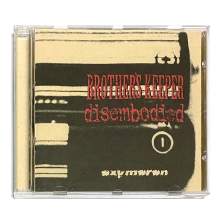 Brother's Keeper/Disembodied