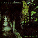 Six Feet Deep - The Road Less Traveled