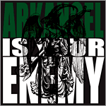 Arkangel - ...Is Your Enemy