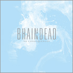 Braindead - No Consequences