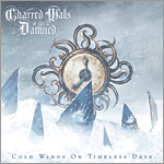 Charred Walls of the Damned - Cold Winds on Timeless Days