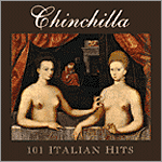 Chinchilla - 101 Italian Hits