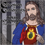 Corrosion of Conformity - Your Tomorrow (Parts 1 and 2)