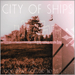 City of Ships - Look What God Did to Us