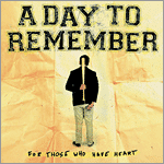 A Day to Remember - For Those Who Have Heart