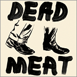 Dead Meat - The King/Early Recordings