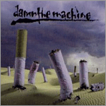 Damn the Machine - s/t