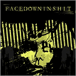 Facedowninshit - Nothing Positive, Only Negative