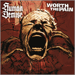 Human Demise/Worth the Pain - split