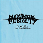 Maximum Penalty - Demo '89 & East Side Story