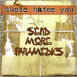 Music Hates You - Send More Paramedics