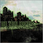 The Neon Hookers - Calling All Creeps!