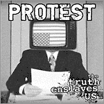 Protest - The Truth Enslaves Us