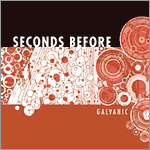 Seconds Before - Galvanic