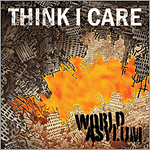 Think I Care - World Asylum