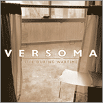 Versoma - Life During Wartime